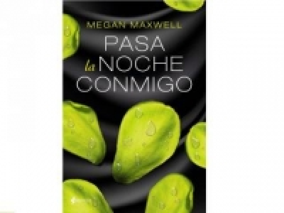 Pasa La Noche Conmigo. MEGAN MAXWELL
