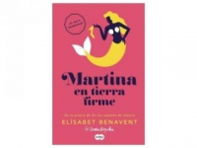 Martina en Tierra Firme. BENAVENT, ELISABET