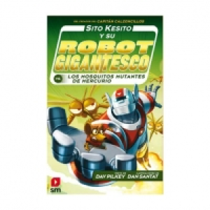 Sito Kesito y su Robot Gigantesco VS. Los Mosquitos Mutantes